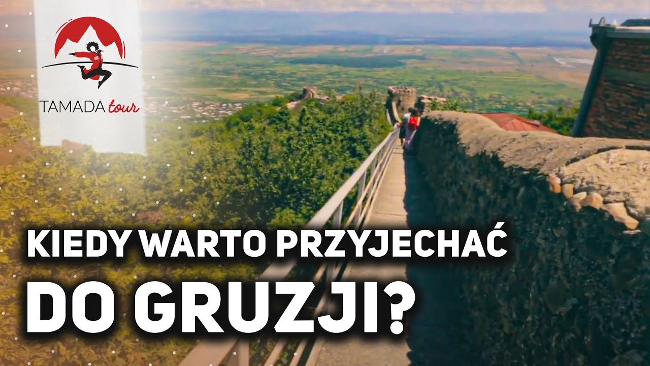 GRUZJA - kiedy jechać?