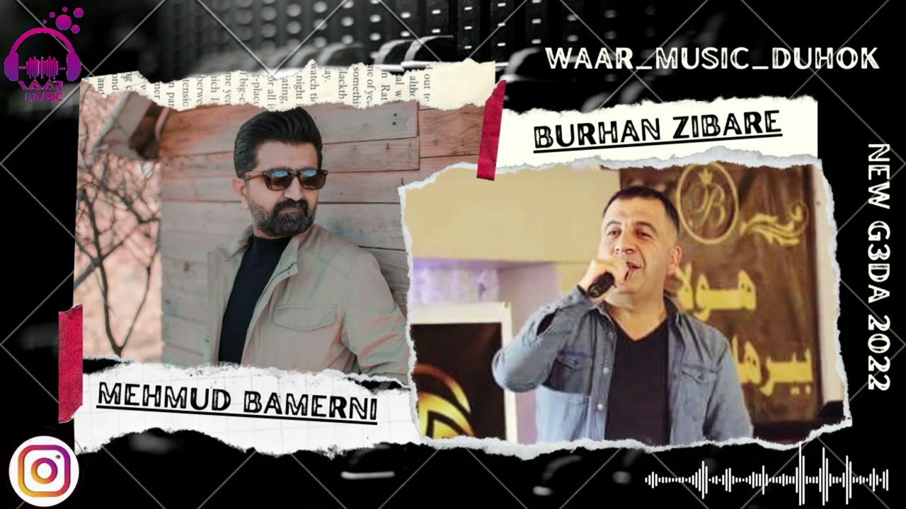 Mehmud Bamerni &  Burhan zebari new 2022 محمود بامرني & بورهان زيباري نيو كعده 2022