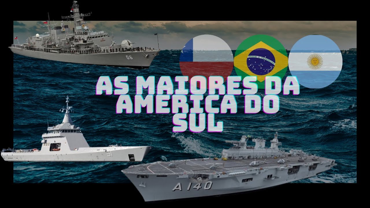 As Maiores marinhas da Am&eacute;rica do Sul em 2024