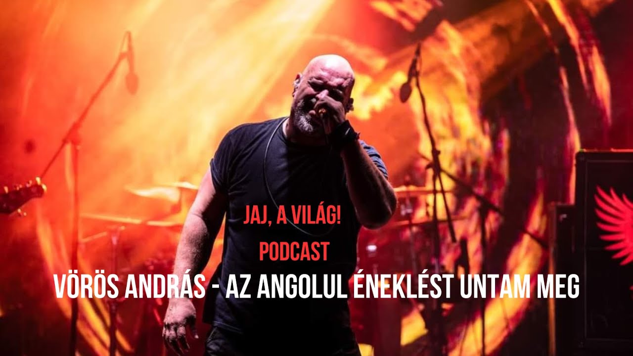 Vörös András - Az angolul éneklést untam meg