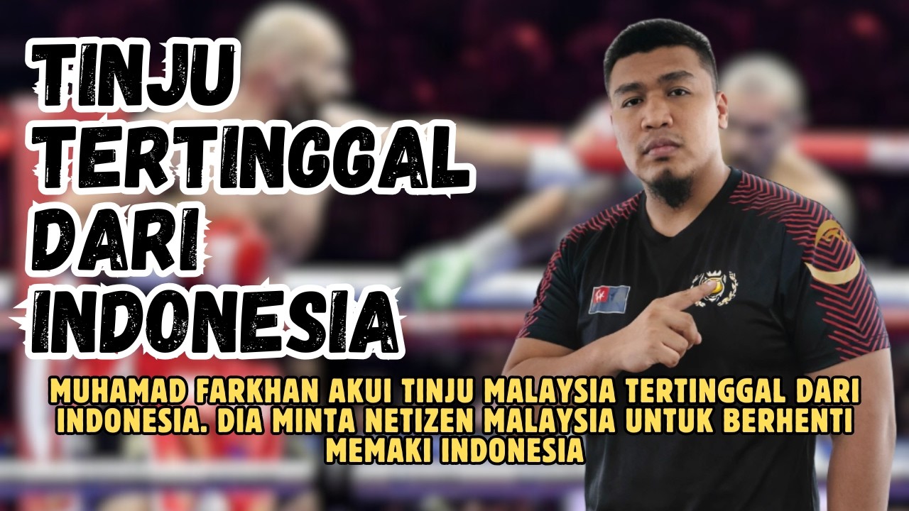 Muhamad Farkhan akui tinju malaysia tertinggal dari indonesia