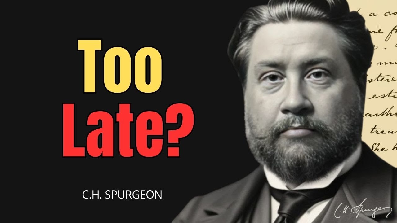 The Deadly Trap of Delayed Repentance &ndash; Spurgeon&rsquo;s Warning!