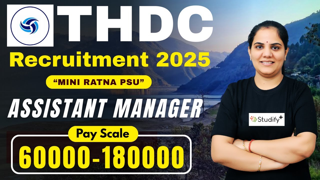 THDC Recruitment 2025 ✅ | Assistant Manager Post | Miniratna PSU-Salary, Eligibility & Notification