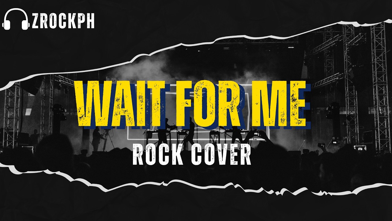 Wait For Me - ZrockPH [Rock Cover]