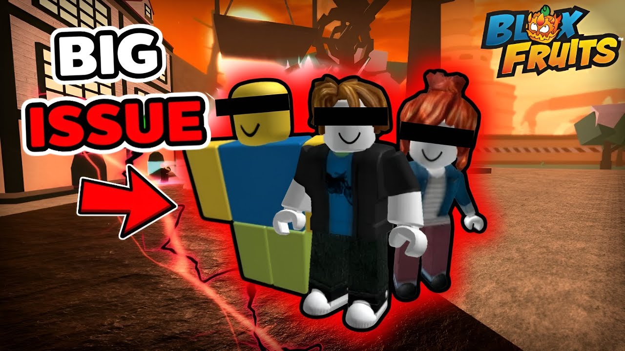 Blox Fruits BIGGEST ISSUE EVER..