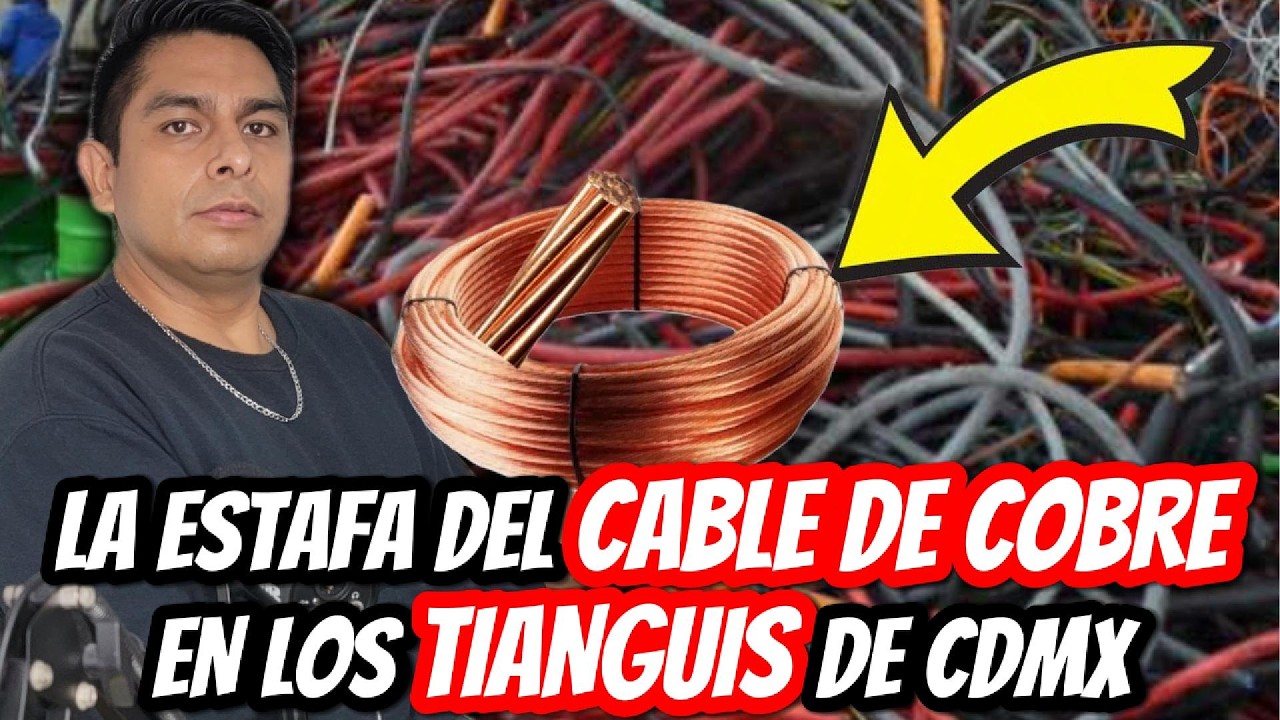 La ESTAFA del CABLE DE COBRE en TIANGUIS de CDMX