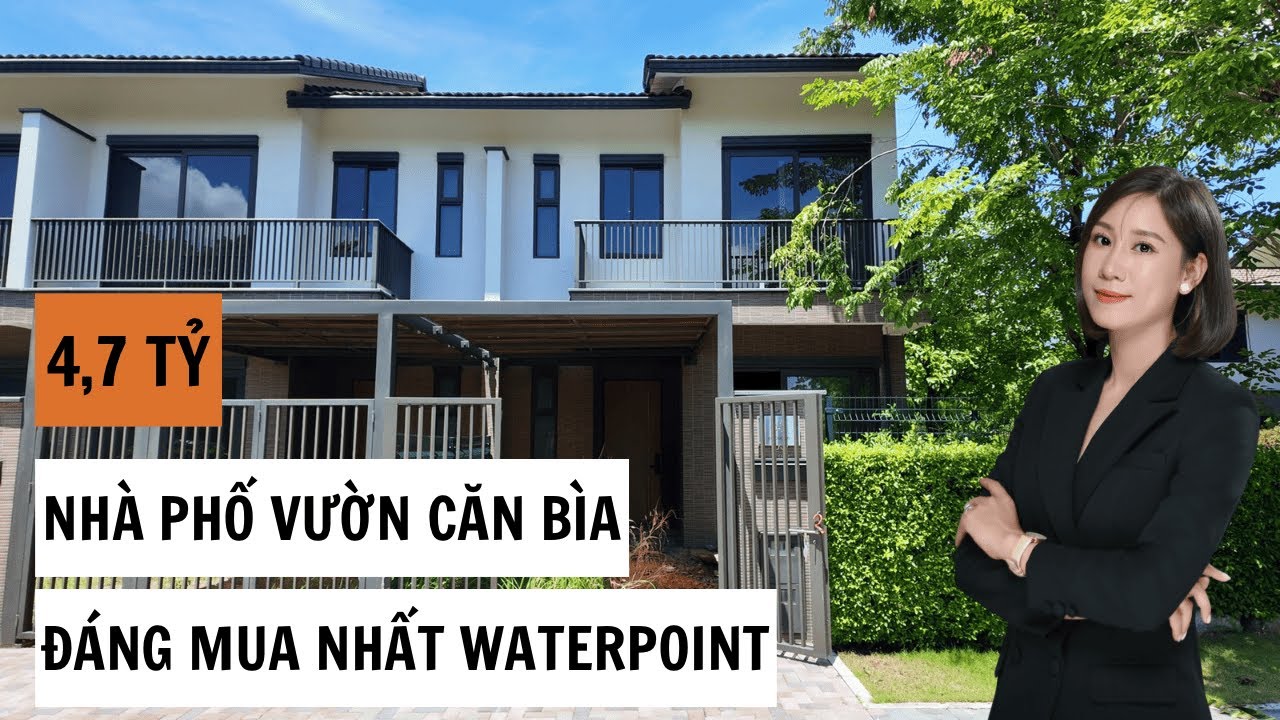 Bán Nhà phố vườn căn bìa | Waterpoint Nam Long | Long An | Cô Thắm BĐS