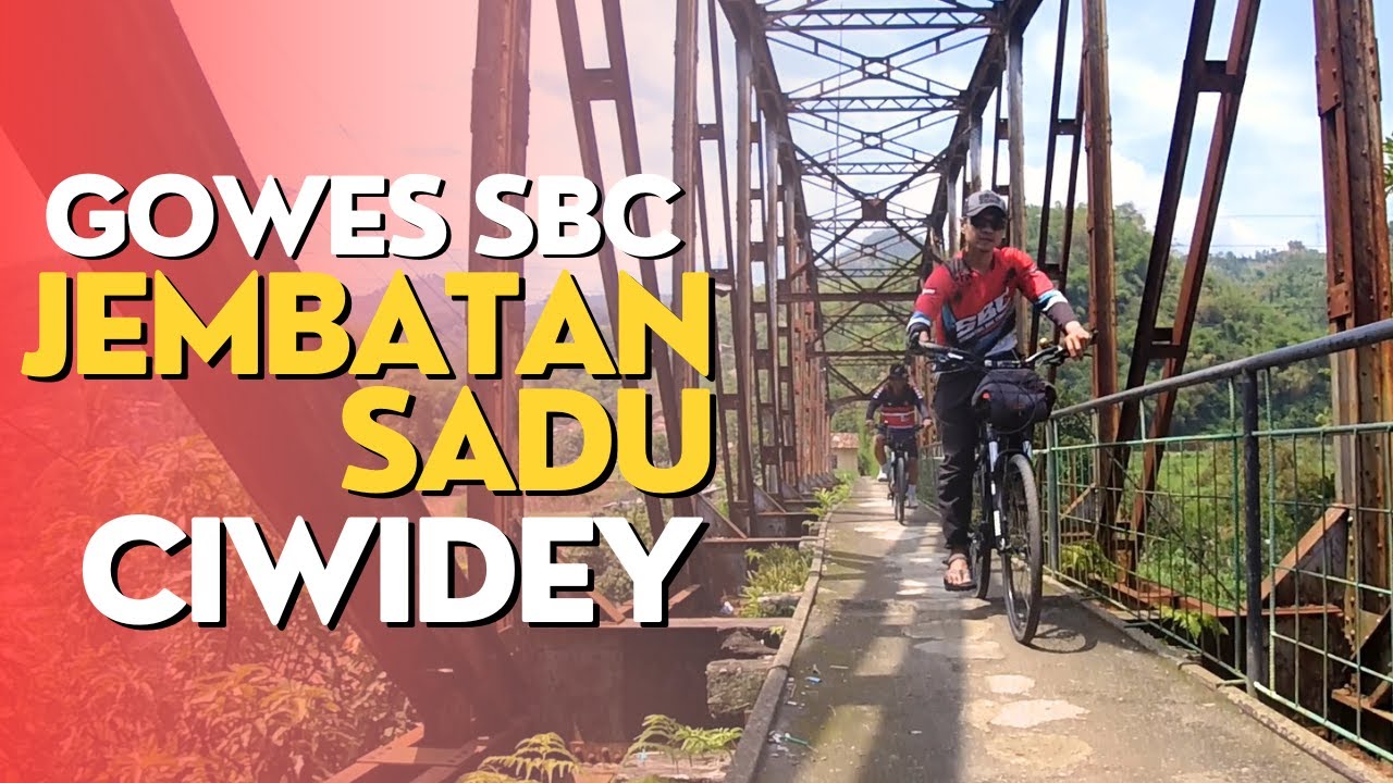 GOWES WISATA || JEMBATAN KERETA LEGENDARIS SADU