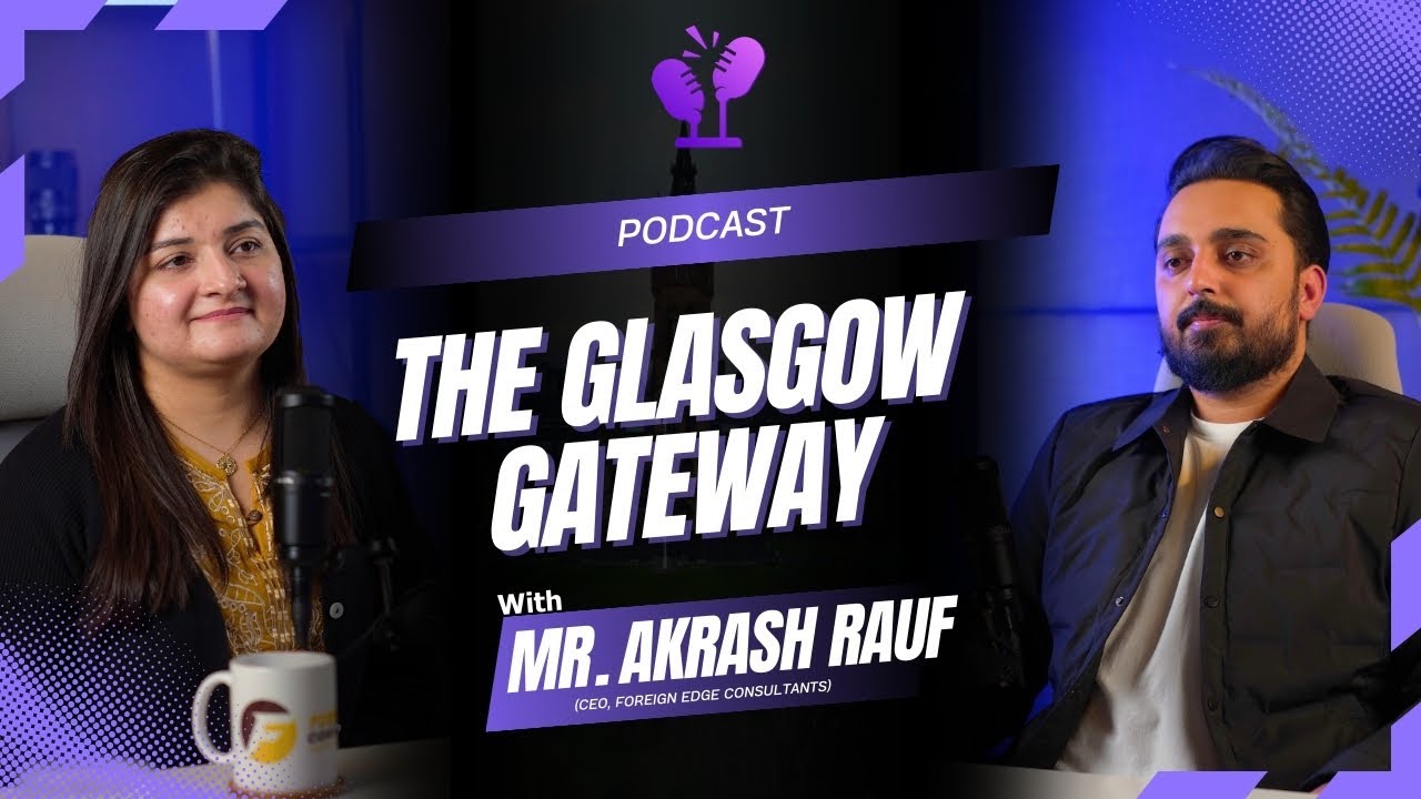 The Glasgow Gateway | Qurat Ul Ain | Glasgow Caledonian University | Episode 5 | Podcast With Akrash