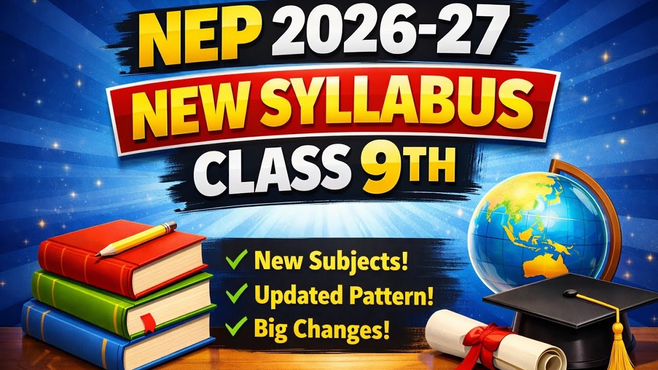 CLASS 9TH NEW SYLLABUS|| DRAFT BY NEP 2026-27|| BY ABHISHEK SIR
