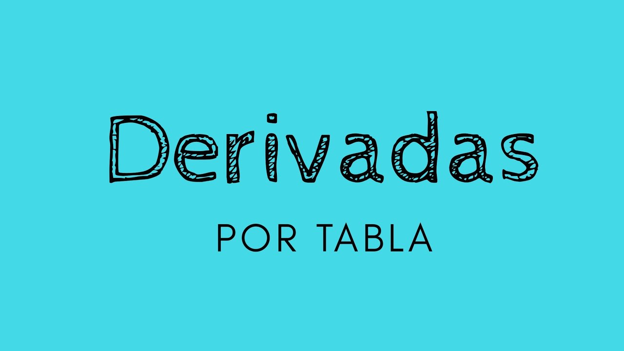 Derivadas por tabla