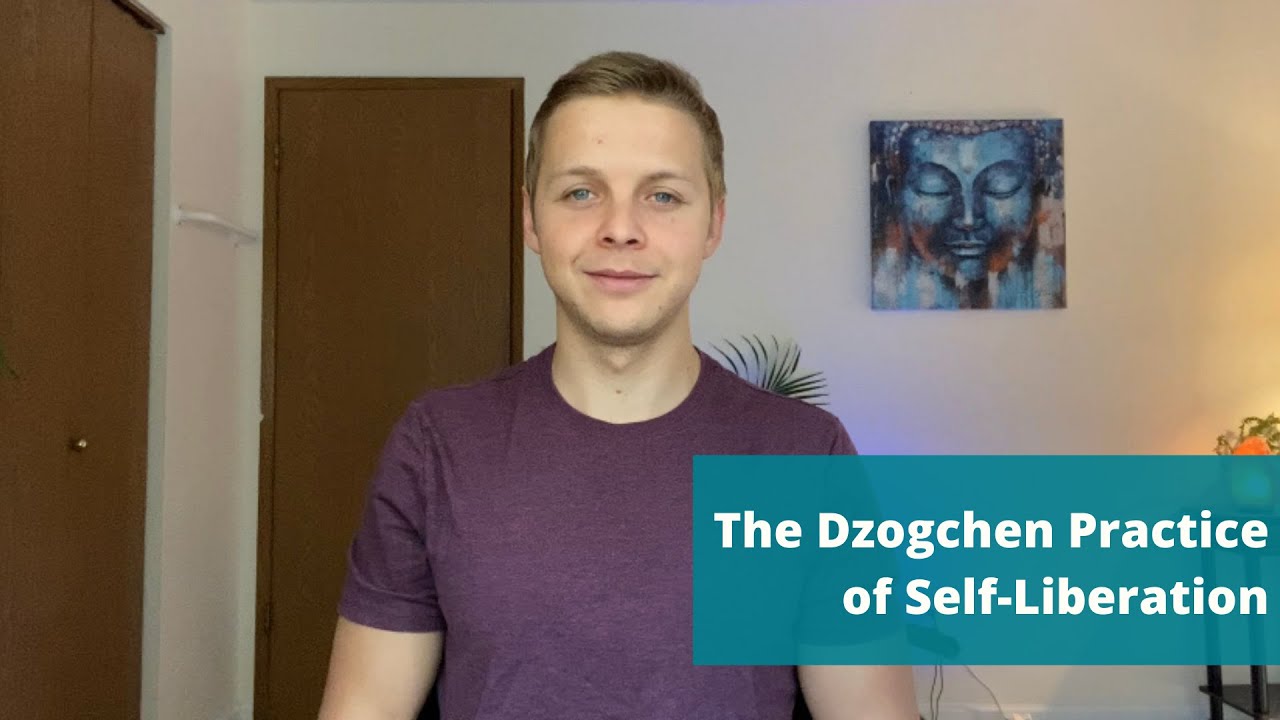 The Dzogchen Practice of Self-Liberation