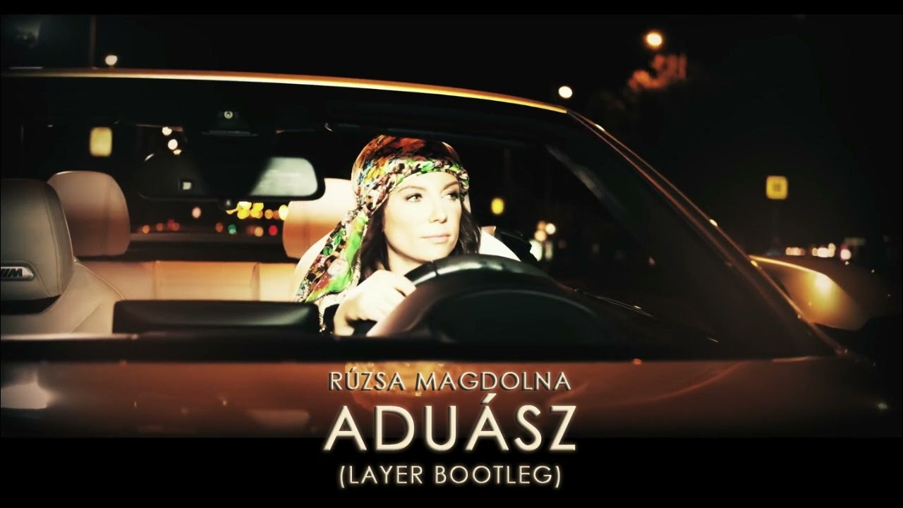 R&uacute;zsa Magdolna - Adu&aacute;sz (Layer Remix)