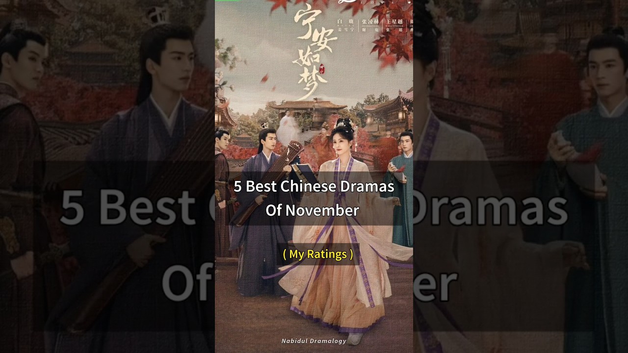 5 best ongoing Chinese Dramas of November | #storyofkunningpalace #loveispanacea #nabidhs