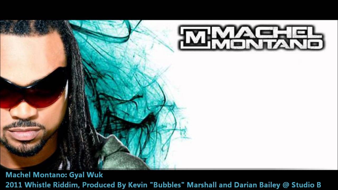 Machel Montano - Gyal Wuk 