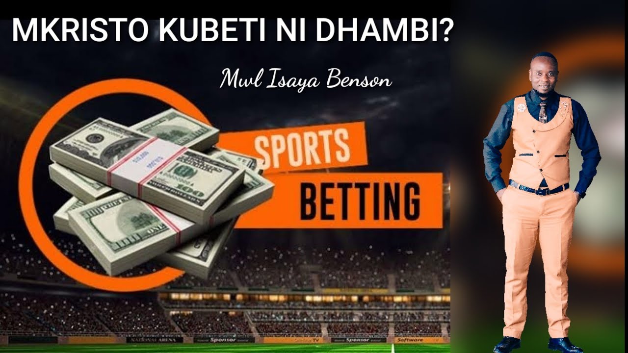 JE KUCHEZA KAMARI/BETTING NI DHAMBI?