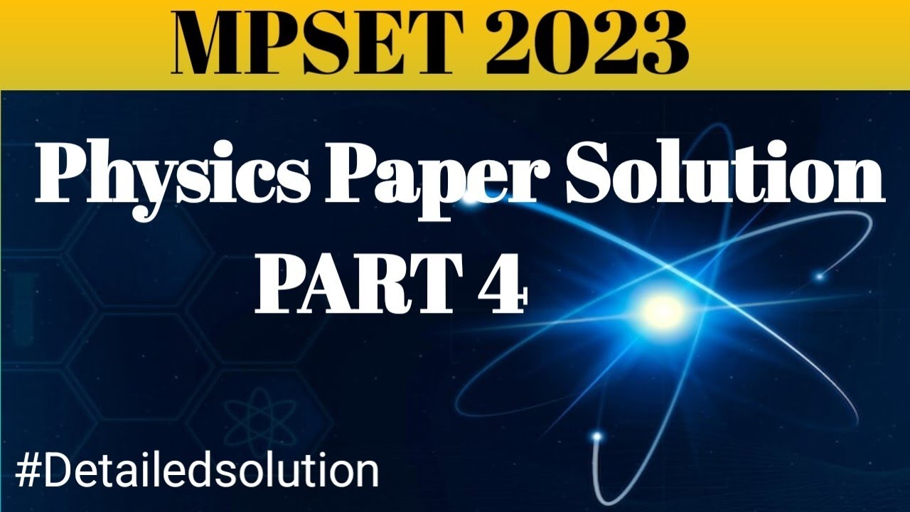 MPSET 2023 |physics paper solution part 4#mpset2025 #setexampreparation #physics 