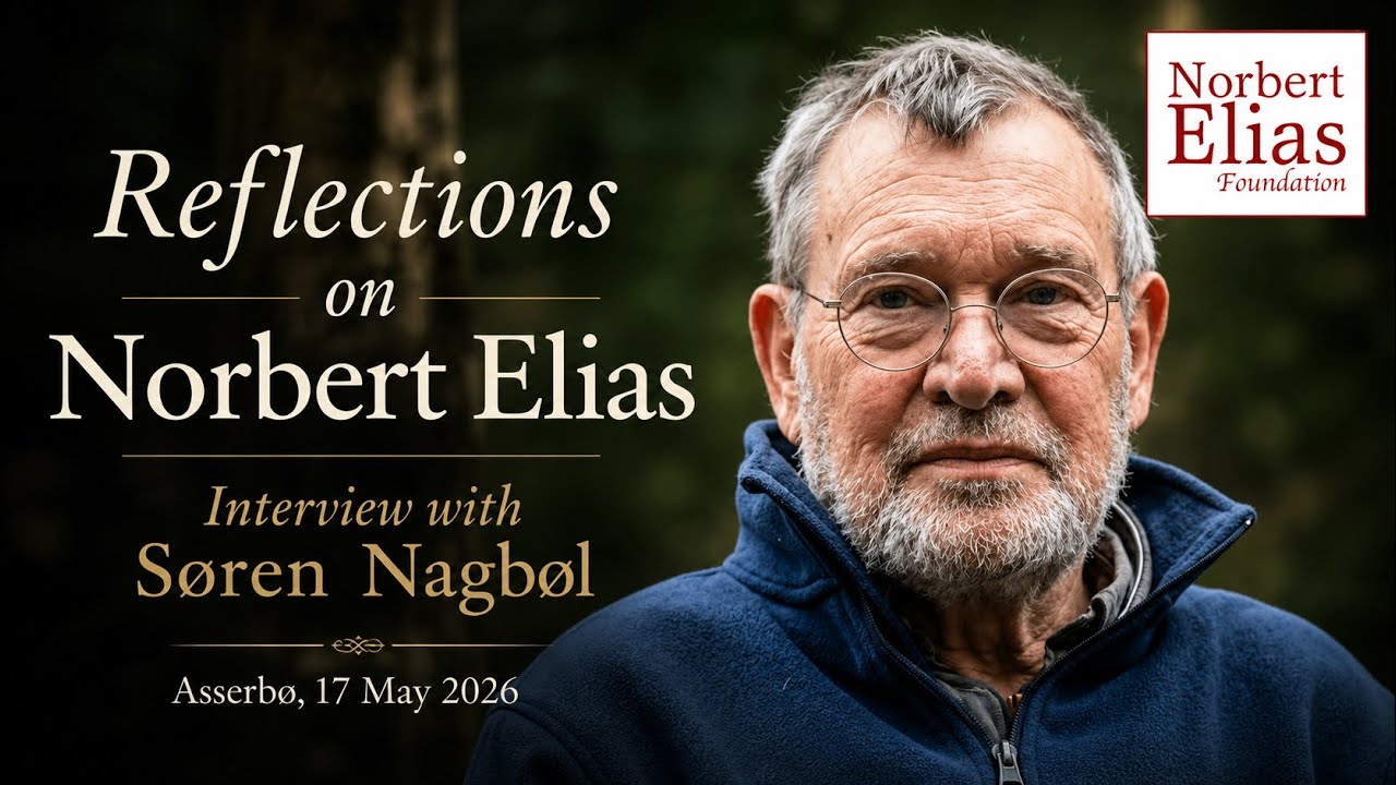 Reflections on Norbert Elias with S&oslash;ren Nagb&oslash;l
