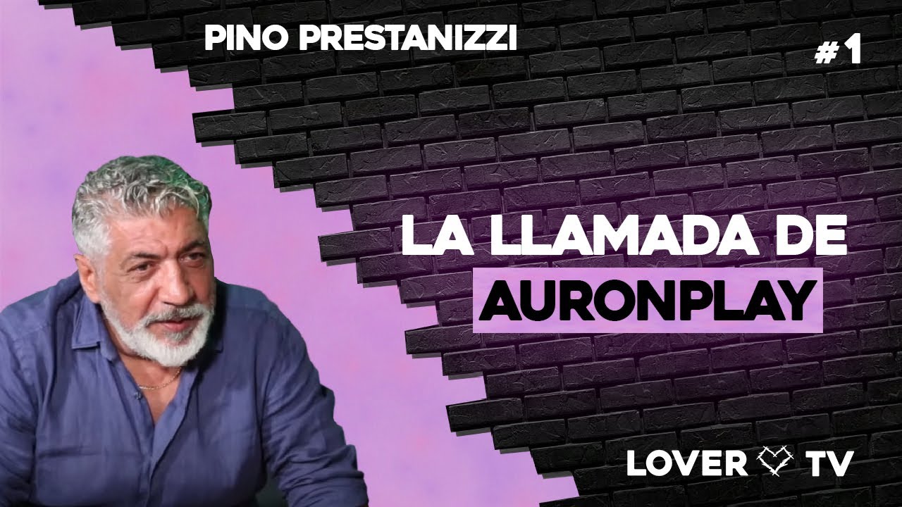 La llamada de AuronPlay a Pino Prestanizzi | Lover TV #1