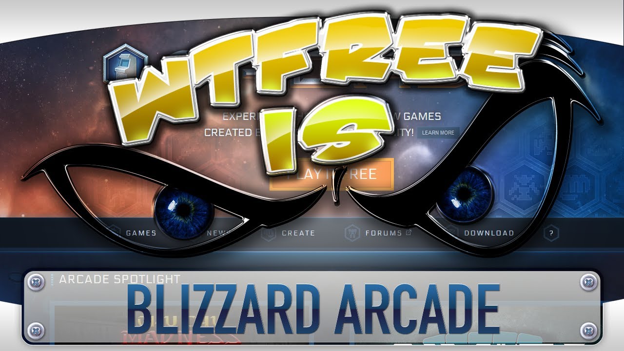 ► WTF Is... - Blizzard Arcade ? (WTFree Edition)