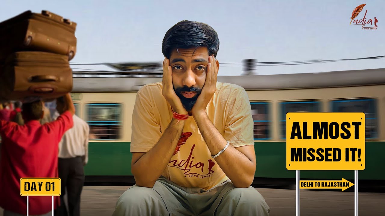 The Train Left... Almost Without Me | Rajasthan – Day 01