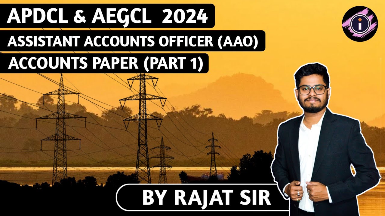 APDCL AND AEGCL (AAO) ACCOUNTS PAPER | PART 1| BY RAJAT SIR