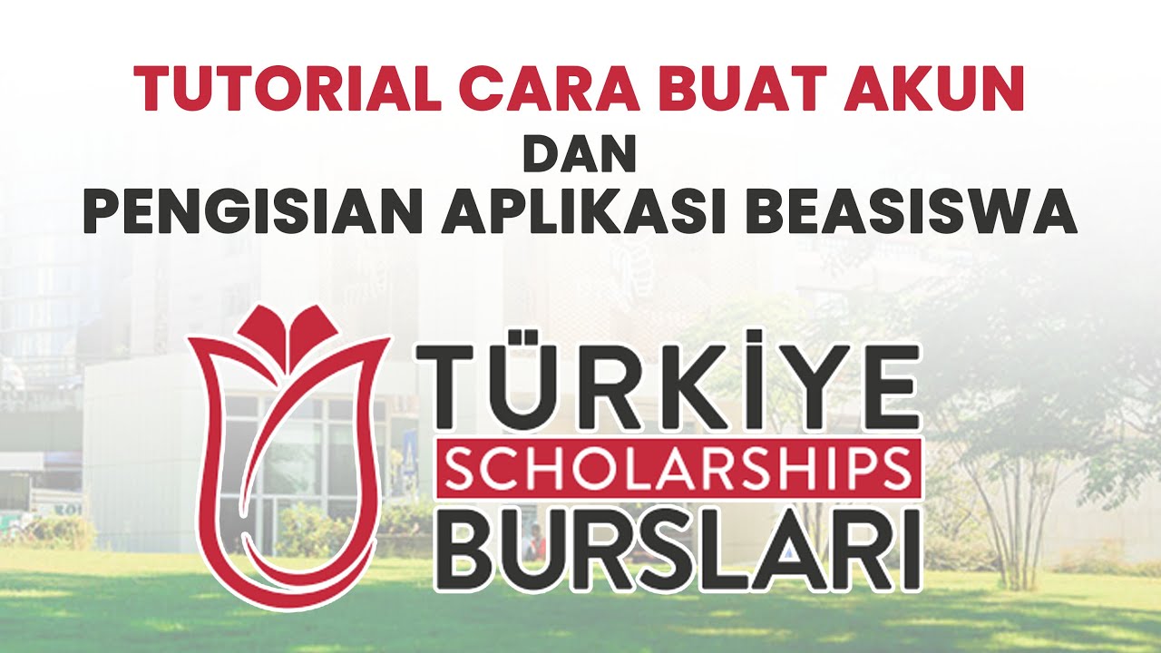 Tutorial Cara Pengisian Aplikasi Pendaftaran Turkiye Burslari Scholarships (YTB) Terbaru 2021