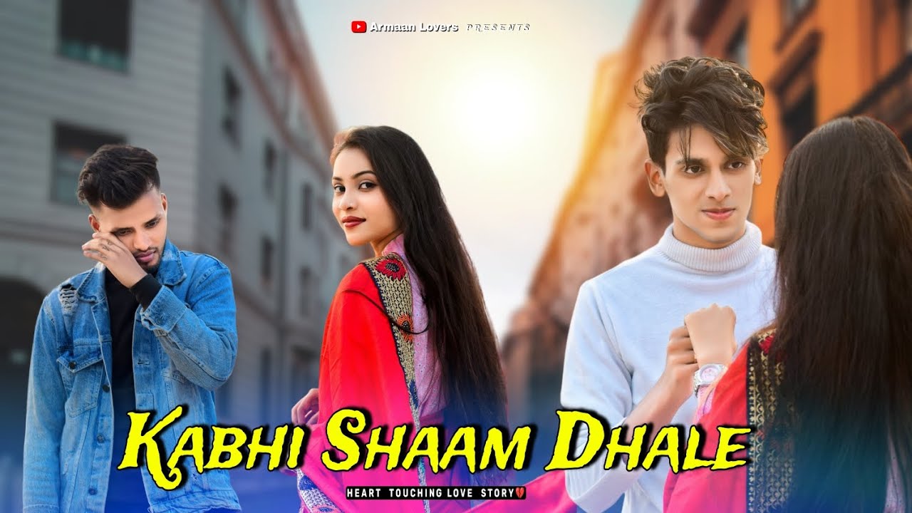 Kabhi Shaam Dhale | Emotional Heart Touching Love Story Armaan Lovers|Mohammad Faiz Jaani Hindi Song