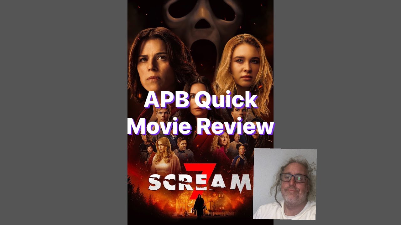 APB Quick Movie Review: Scream 7 (Minor Spoilers)