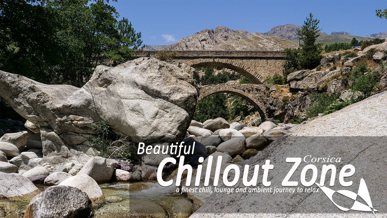 Corsica A Beautiful Chillout Zone - Finest Chill Lounge and Ambient Journey to Relax) 4K La Corse
