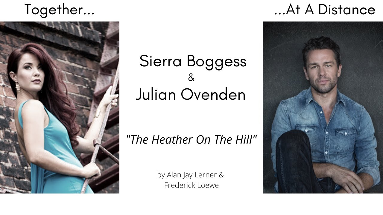 The Heather On The Hill- Sierra Boggess & Julian Ovenden