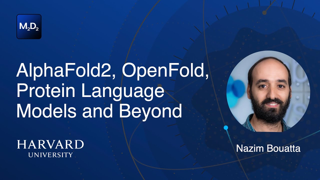 AlphaFold2, OpenFold, Protein Language Models and Beyond | Nazim Bouatta