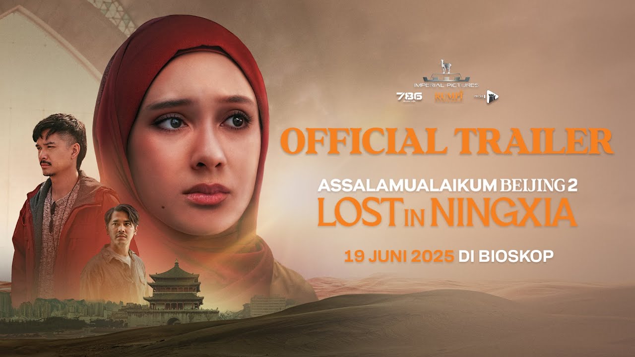 Official Trailer Assalamualaikum Beijing 2: Lost in Ningxia