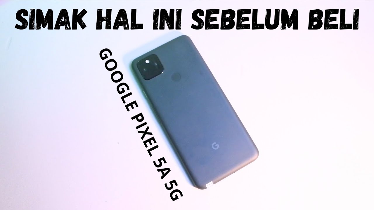 Keluh Kesah Pengguna Google Pixel 5A 5G Setelah Dua Minggu Pakai