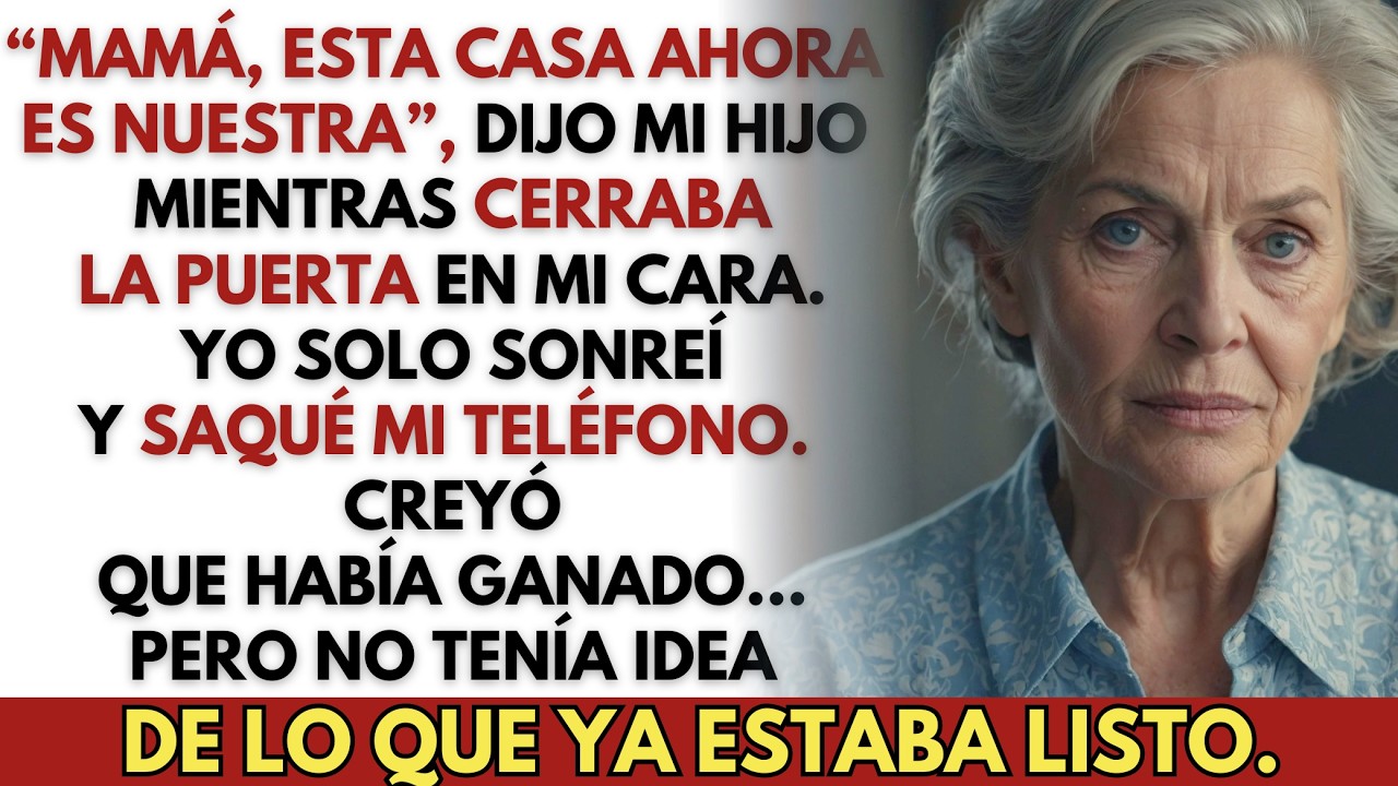 Mi hijo cambió las cerraduras y dijo: “Esta casa es nuestra”, sin imaginar lo que yo tenía listo.