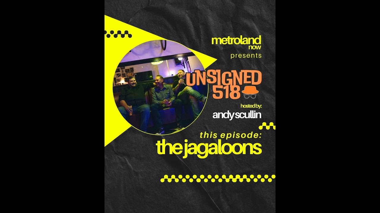 Unsigned518 - Episode 204 - The Jagaloons
