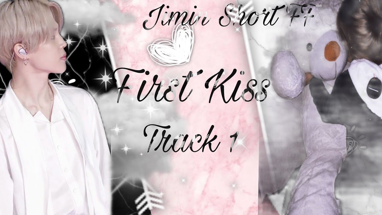 First kiss/Jimin short Fanfiction/Track 1...