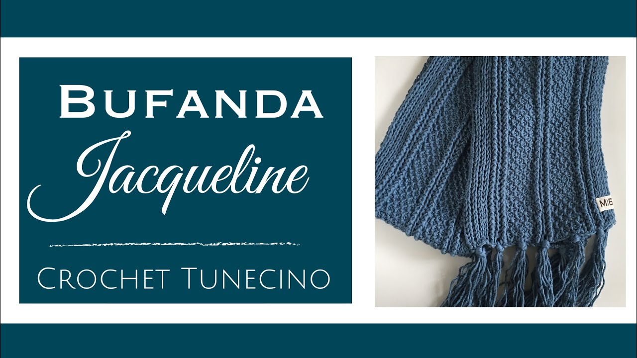 Bufanda Jacqueline, Crochet Tunecino