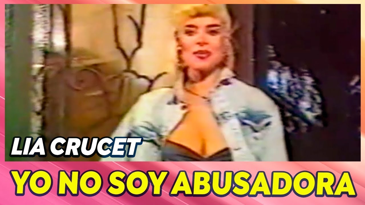 Lia Crucet - Yo No Soy Abusadora