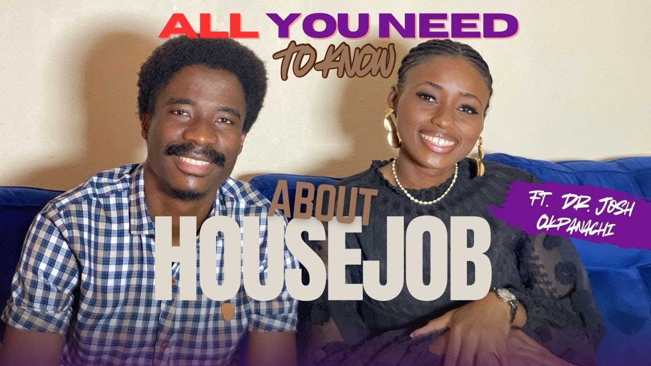 Housejob Uncovered: What You Must Know! ft. Dr. Joshua Okpanachi