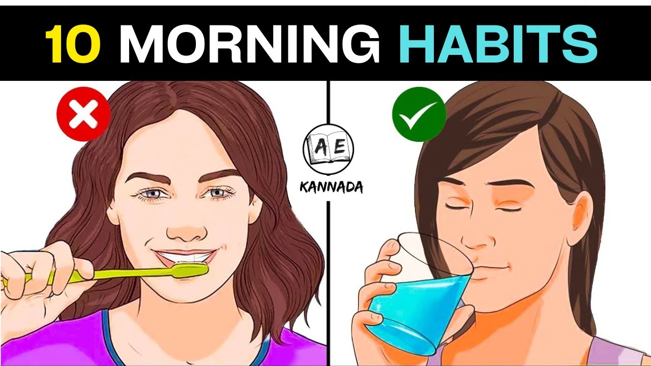 10 MORNING HABITS FOR A HEALTHY MIND AND PRODUCTIVE DAY (Kannada) | Morning Routine |AE kannada