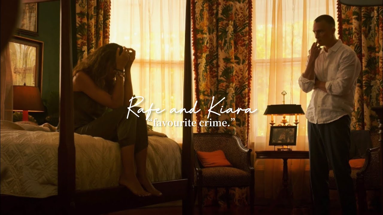 Rafe and Kiara || “favourite crime.”