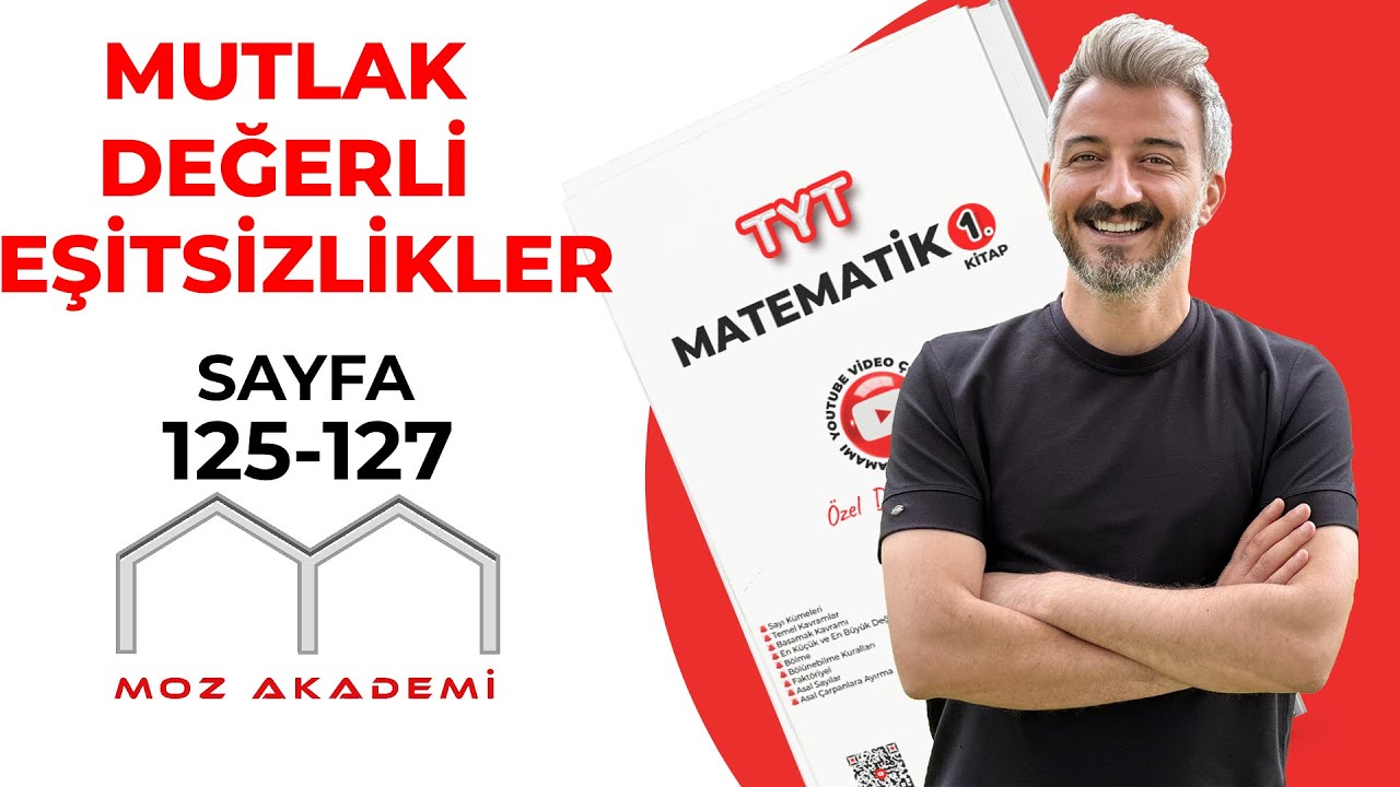 TYT MATEMATİK l 48.Video l Sayfa [125-127] l Mutlak Değerli Eşitsizlikler l MOZAKADEMİ 2025