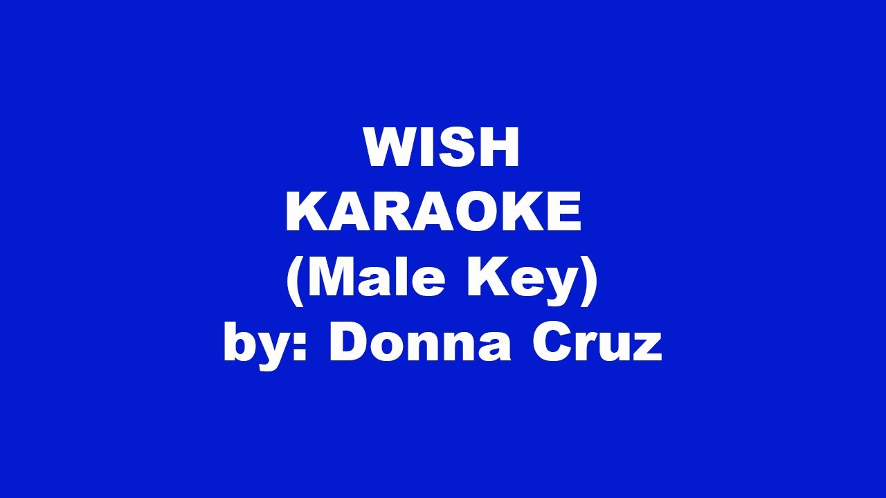 Donna Cruz Wish Karaoke Male Key
