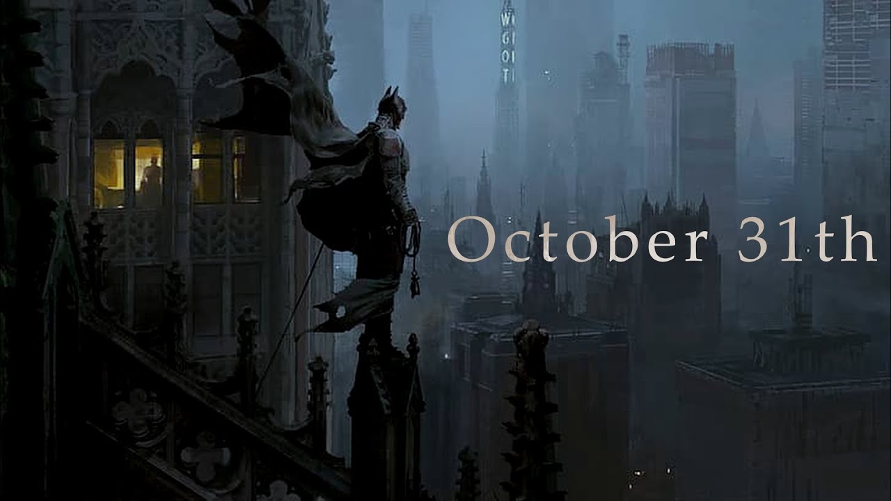October 31st || The Batman Edit