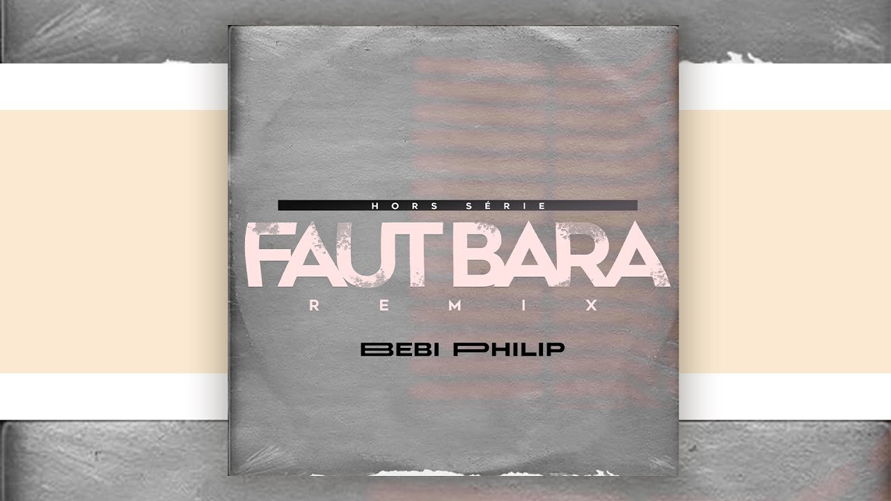BEBI PHILIP - Faut bara Remix [Hors série] by Andy Shakur