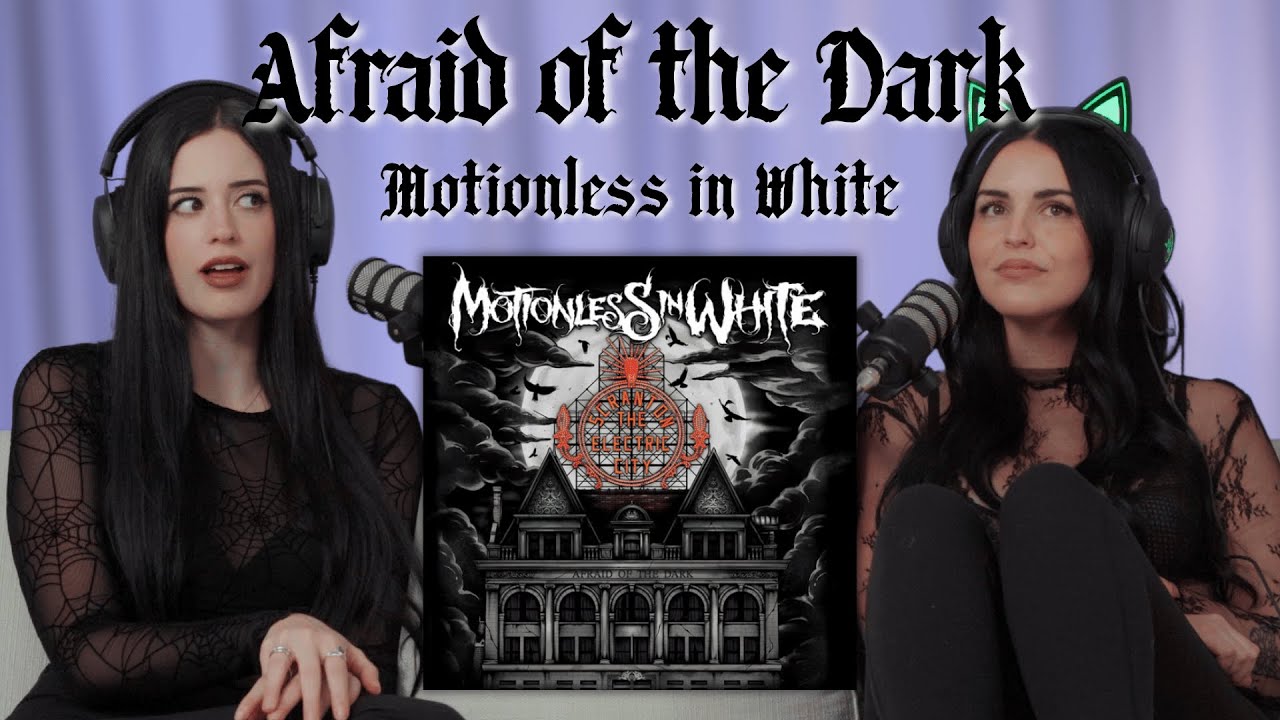 AFRAID OF THE DARK || MOTIONLESS IN WHITE reaction