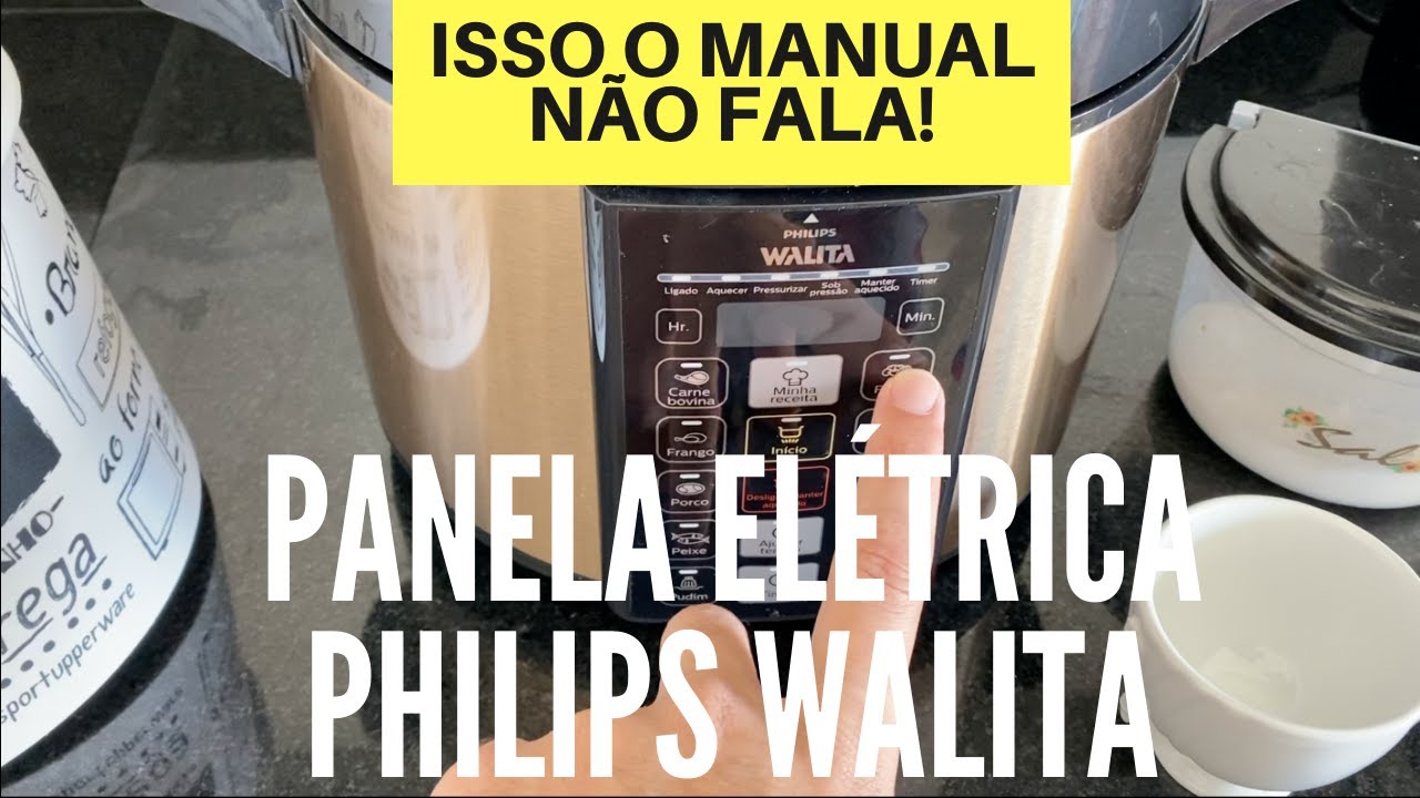 ISSO O MANUAL NÃO FALA! PANELA ELÉTRICA PHILIPS WALITA