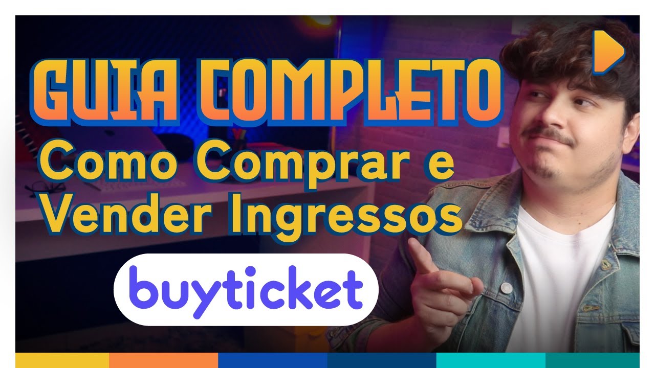 Tutorial BUYTICKET: Saiba Como Comprar e Como Vender Ingressos – Guia Passo a Passo