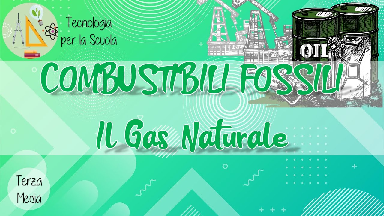COMBUSTIBILI FOSSILI • Il Gas Naturale